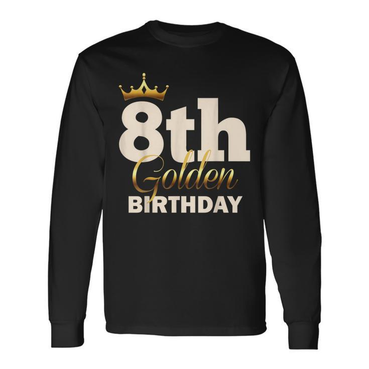 8Th Golden Birthday Age Crown 8 Year Old B-Day Long Sleeve T-Shirt