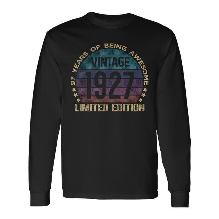 97Th Birthday 97 Year Old Vintage 1927 Limited Edition Long Sleeve T-Shirt