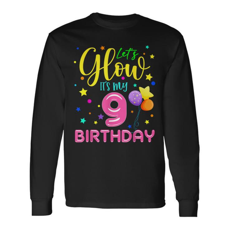 9Th B-Day Let's Glow It's My 9 Year Old Birthday Matching Long Sleeve T-Shirt