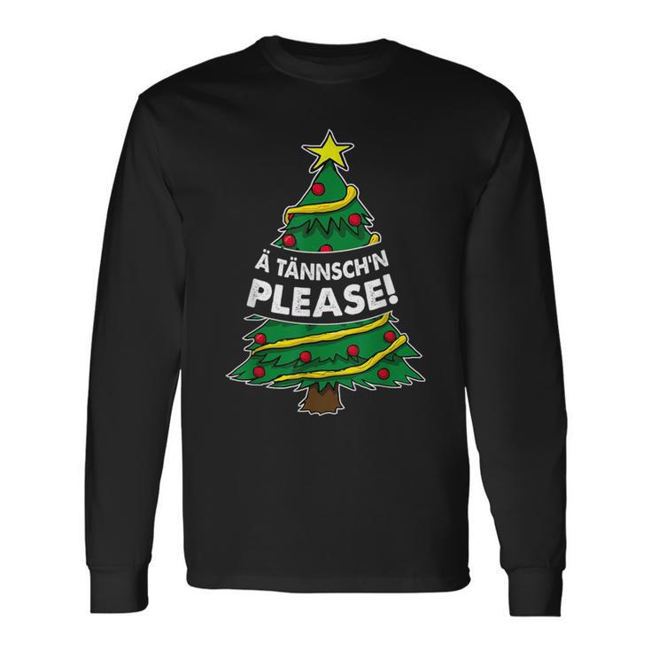 Ä Tännsch'n Please Lustiges Weihnachts Langarmshirts Geschenkideen