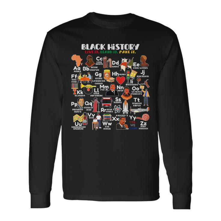 Abcs Of Black History Month Pride Live It Learn It Teacher Long Sleeve T-Shirt