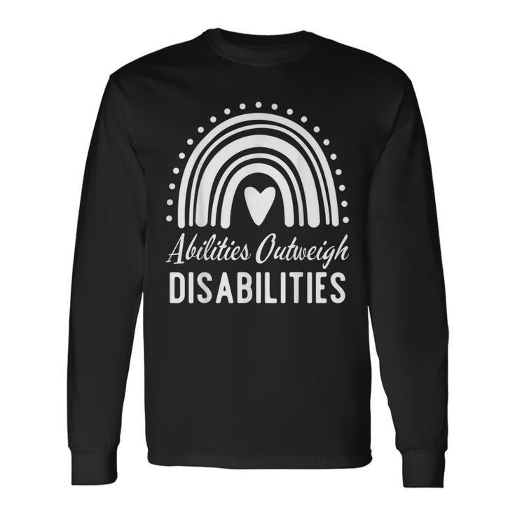 Abilities Outweigh Disabilities Special Education Teach Sped Long Sleeve T-Shirt