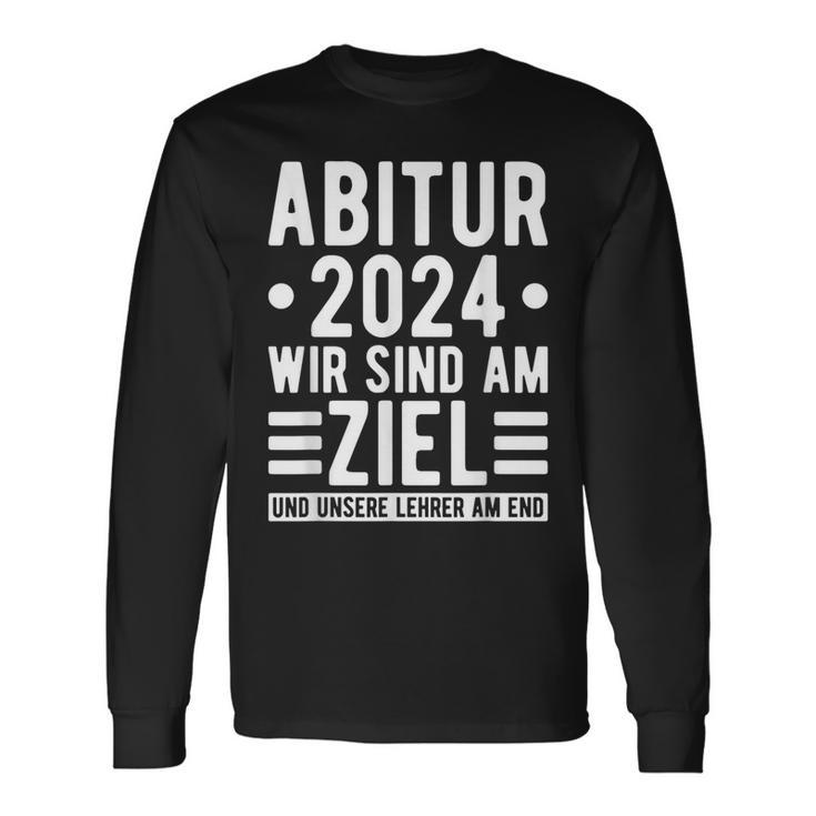 Abitur 2024 Wir Sind Am Ziel Prüfung Bestanden Abi 2024 Langarmshirts Geschenkideen