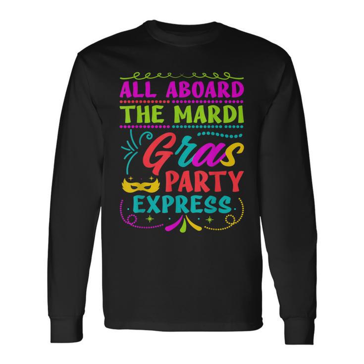 All Aboard The Mardi Gras Party Express Street Parade Long Sleeve T-Shirt