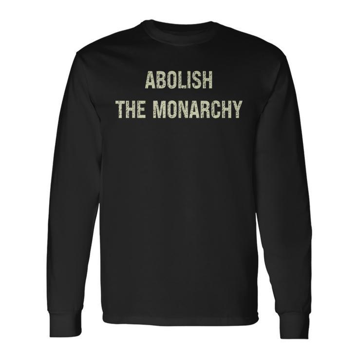 Abolish The Monarchy Vintage Distressed Long Sleeve T-Shirt