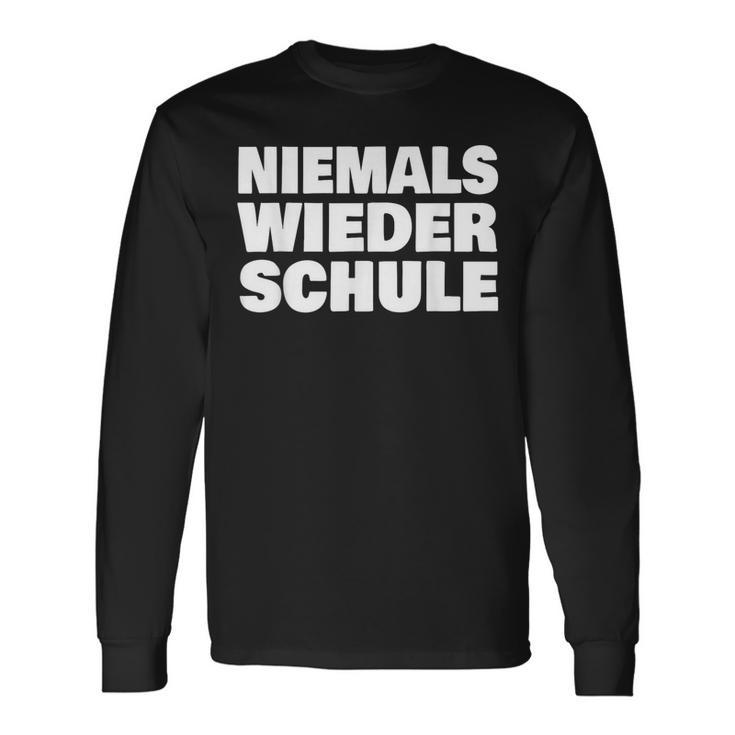 Abschluss Schule Niemals Wieder Schule Abschlussfahrt Abi Langarmshirts Geschenkideen