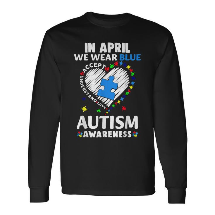 Accept Understand In April We Wear Blue Autism Awareness Long Sleeve T-Shirt
