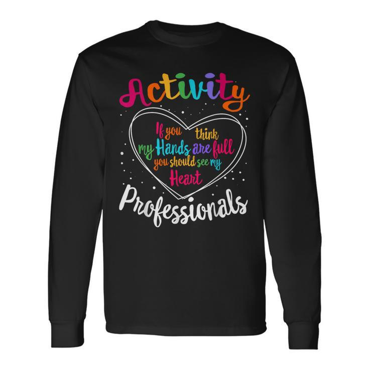 Activity Professionals Assistant Squad Team Week Director Long Sleeve T-Shirt