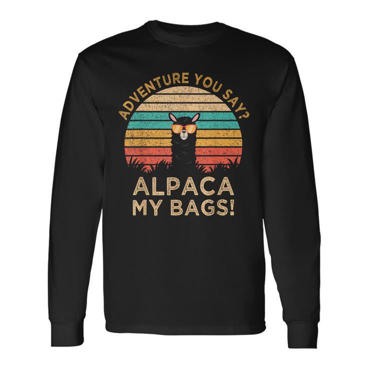 Adventure You Say Alpaca My Bags Vintage Travel Long Sleeve T-Shirt