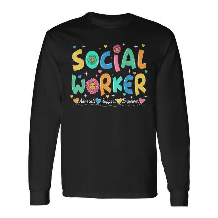 Advocate Support And Empower Social Worker Social Work Month Long Sleeve T-Shirt