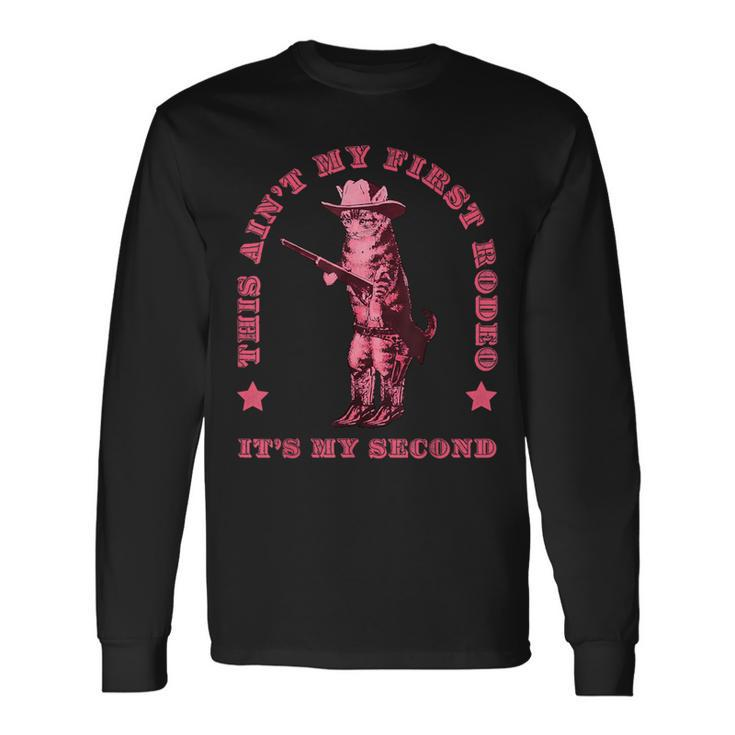 This Ain't My First Rodeo It's My Second Apparel Long Sleeve T-Shirt