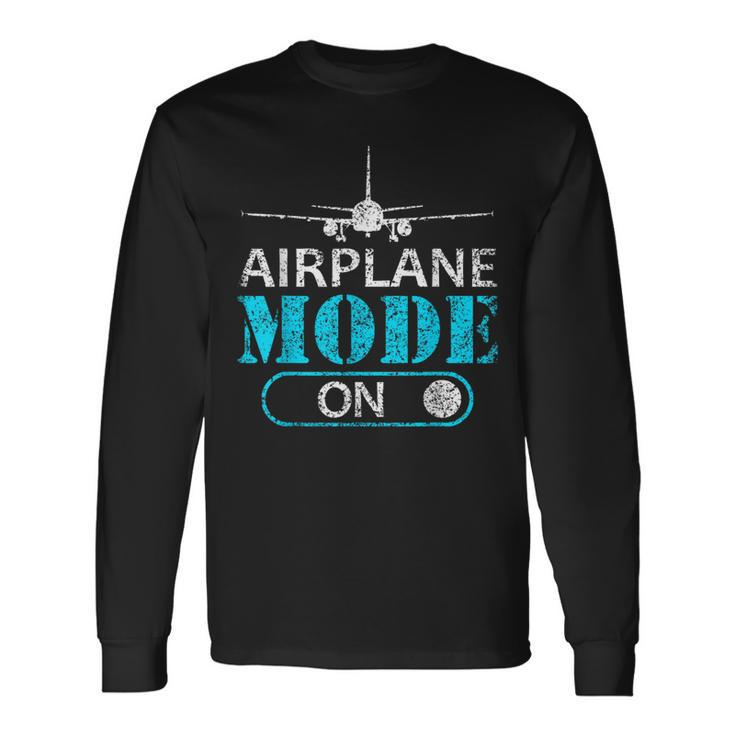 Airplane Mode On Aviator Aviation Pilot Long Sleeve T-Shirt