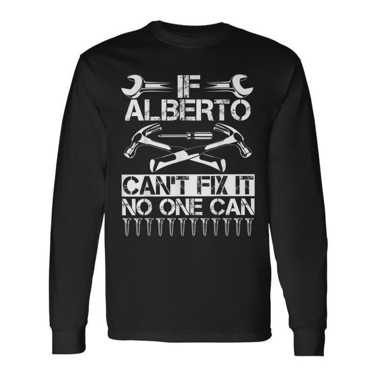 Alberto Fix It Birthday Personalized Name Dad Long Sleeve T-Shirt