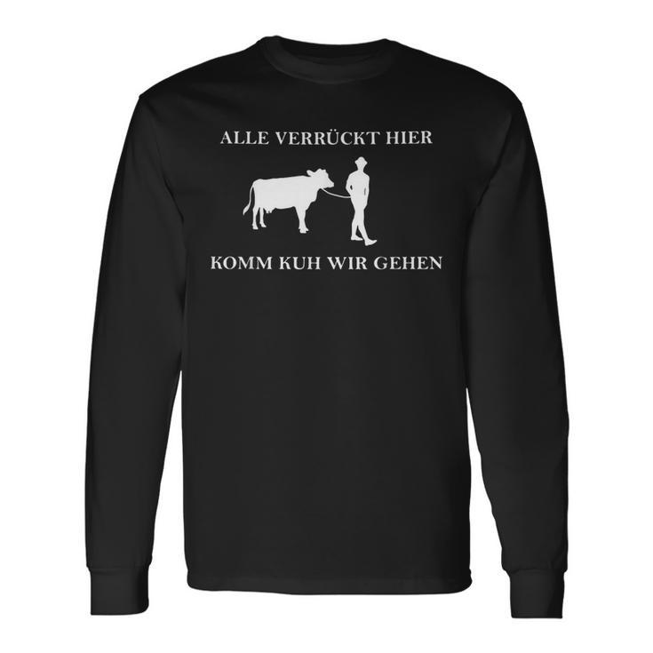 Alle Verrückt Hier Komm Kuh Wir Gehen Langarmshirts Geschenkideen