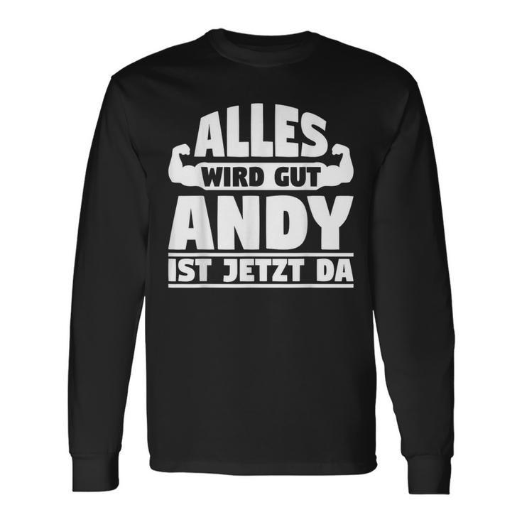 Alles Wird Gut Andy Ist Jetzt Da Langarmshirts Geschenkideen