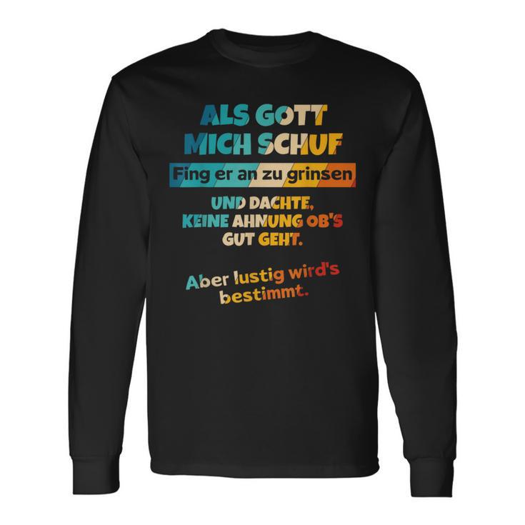 Als Gott Mich Schuf Fing Er An Zu Grinsen Humour Langarmshirts Geschenkideen