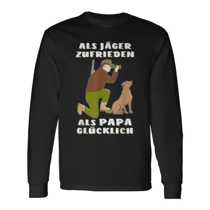 Als Jäger Satisfaction Als Papa Glücklich Hunting Hunter Langarmshirts Geschenkideen