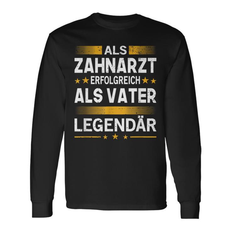 Als Zahnarzt Erfolgreich Alsater Papa Legendärt Langarmshirts Geschenkideen