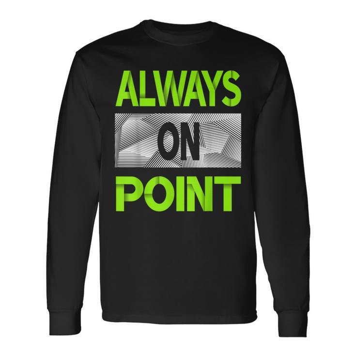 Always On Point Green Color Graphic Long Sleeve T-Shirt