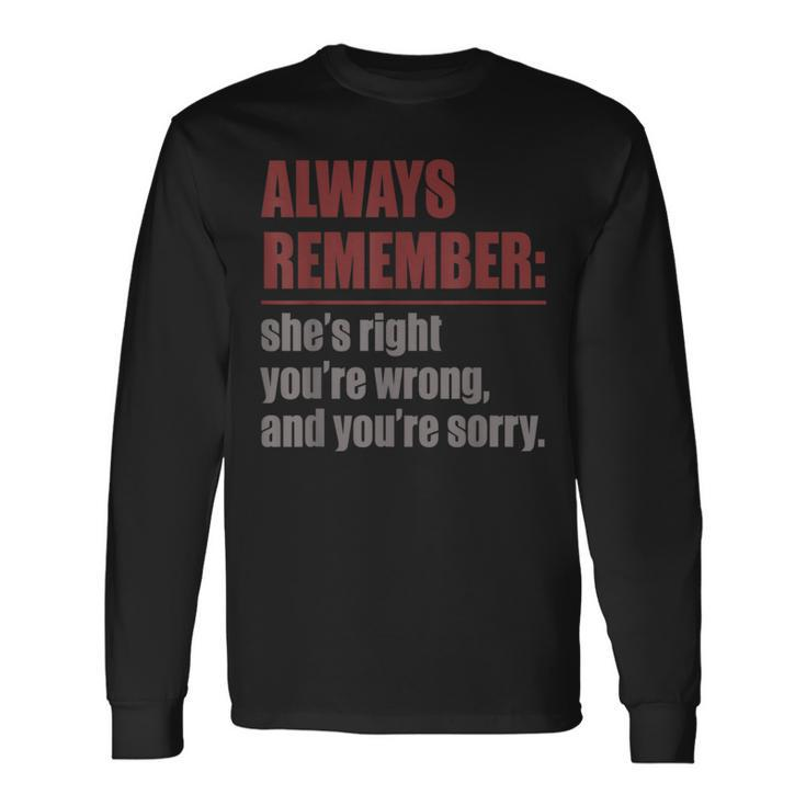 Always Remember Shes Right Your Sorry Dad Joke T Long Sleeve T-Shirt