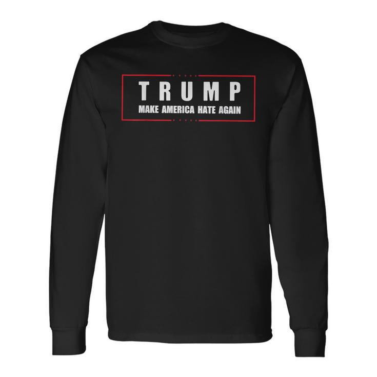 Make America Hate Again Trump Parody Long Sleeve T-Shirt Gifts ideas