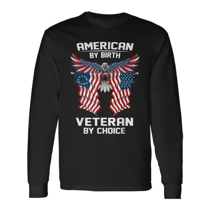 American By Birth Veteran By Choice Long Sleeve T-Shirt