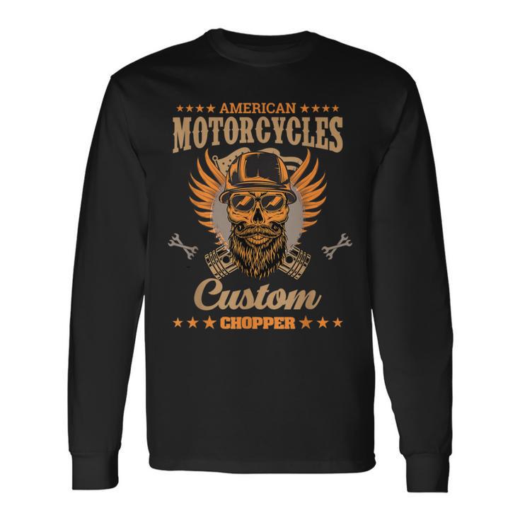 American Motorcycles Custom Chopper Bike Biker Motorcyclist Long Sleeve T-Shirt