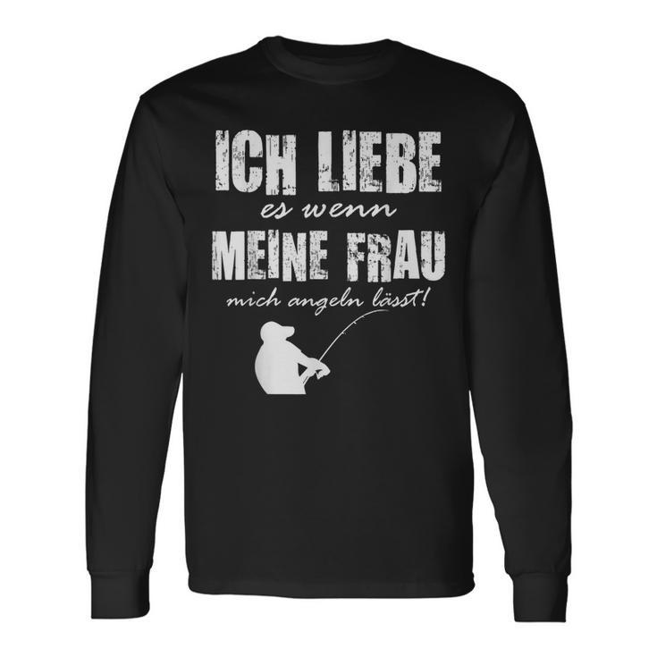 Angler Papa Ich Liebe Es Wenn Meine Frau Mich Angeln Lässt Langarmshirts Geschenkideen