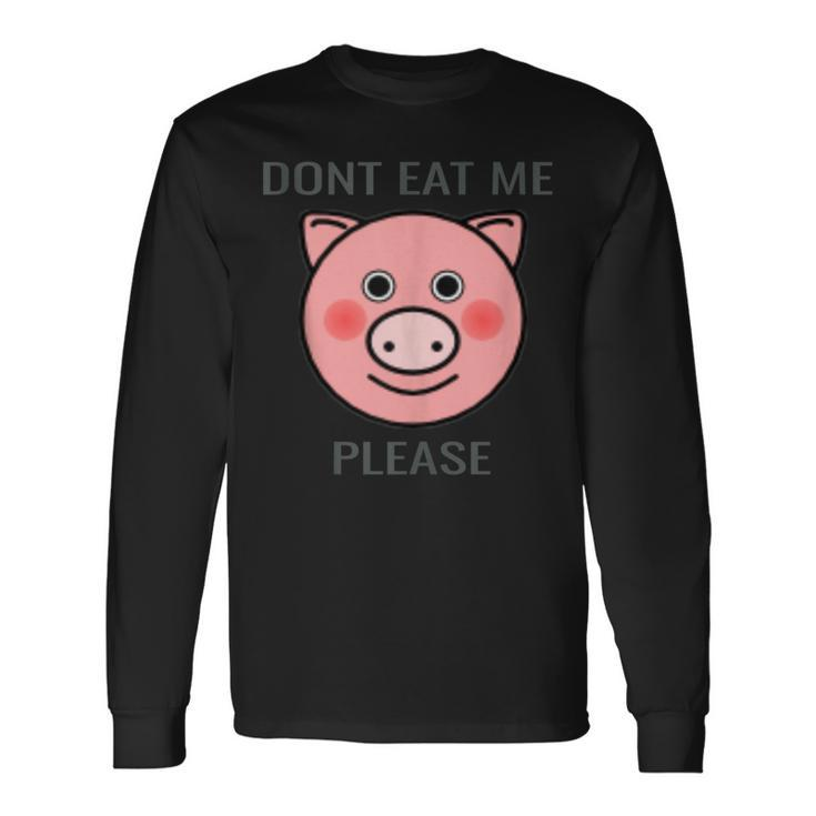 Animal Lover Distressed Text Don't Eat Me Pig Long Sleeve T-Shirt Gifts ideas