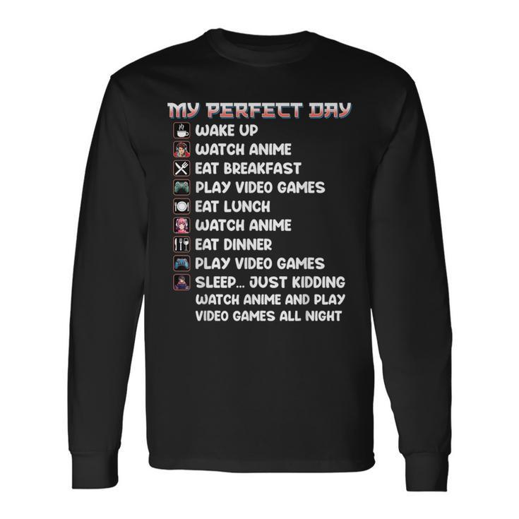Anime Gamer My Perfect Day Watch Anime Play Video Game Long Sleeve T-Shirt