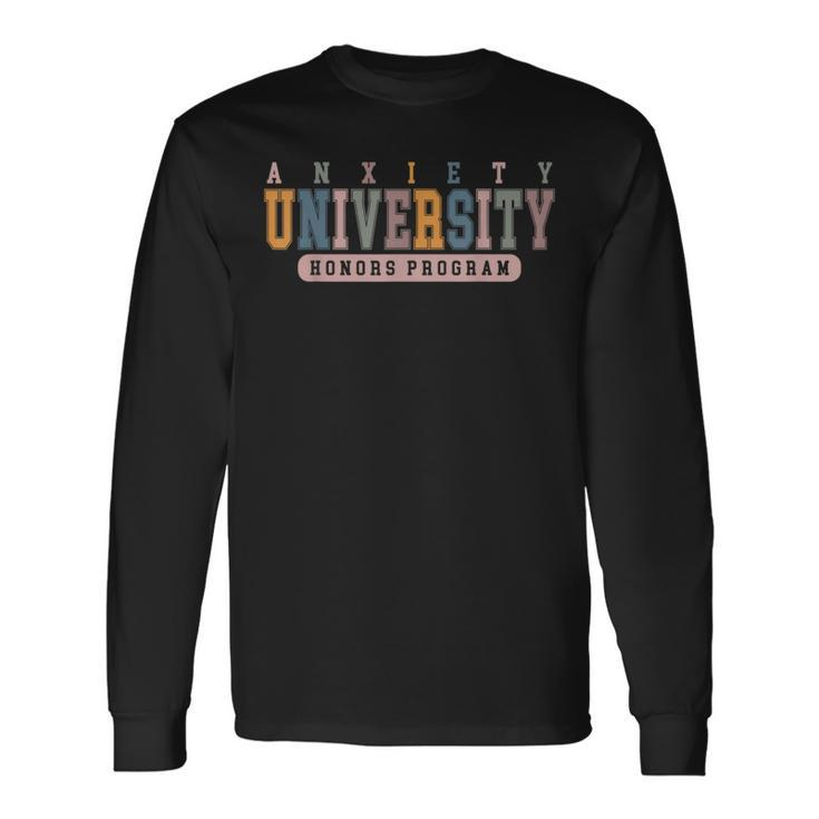 Anxiety University Honors Program Long Sleeve T-Shirt Gifts ideas