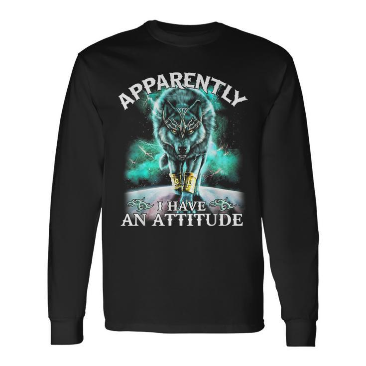 Apparently I Have An Attitude Wolf Long Sleeve T-Shirt