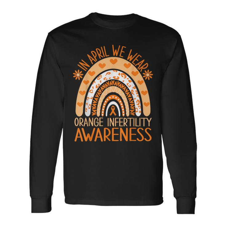 In April We Wear Orange Infertility Awareness Long Sleeve T-Shirt
