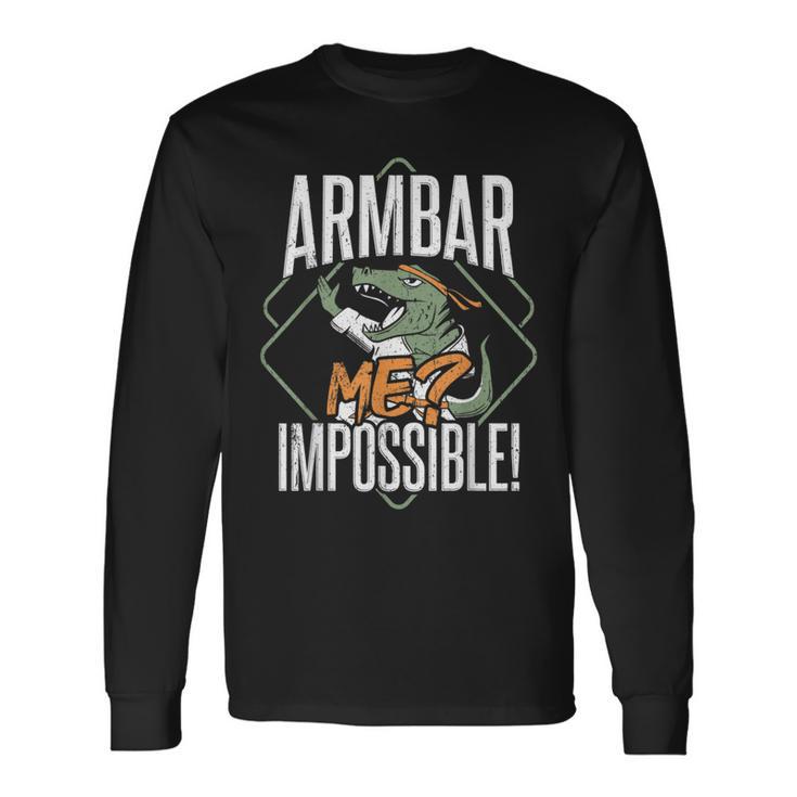 Armbar Me Impossible Strong Dinosaur Long Sleeve T-Shirt