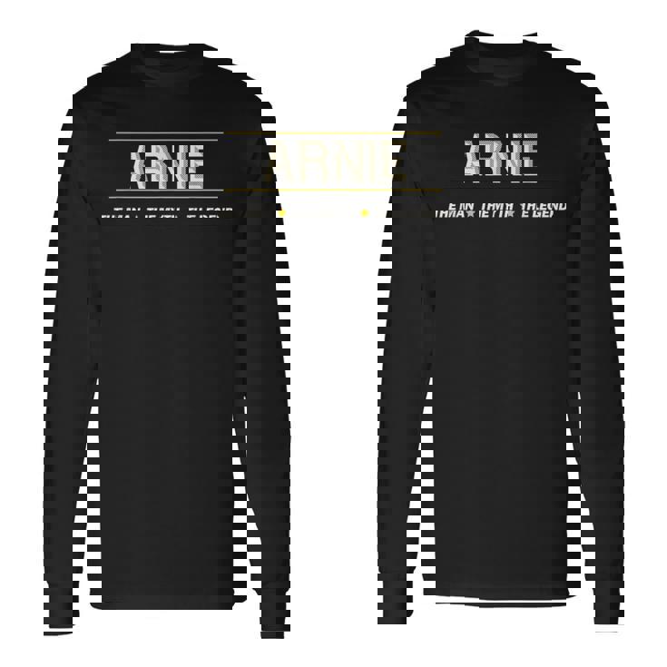 Arnie The Man The Myth The Legend Boys Name Long Sleeve T-Shirt