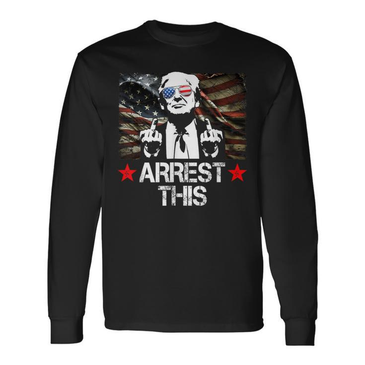 Arrest This Trump Fingers Pro Trump 2024 Long Sleeve T-Shirt