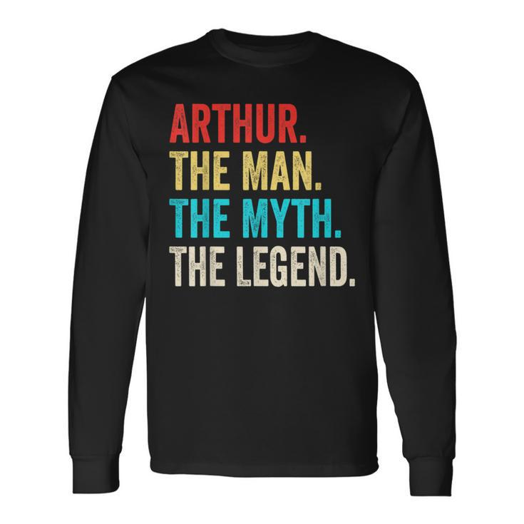 Arthur The Man The Myth The Legend For Arthur Long Sleeve T-Shirt