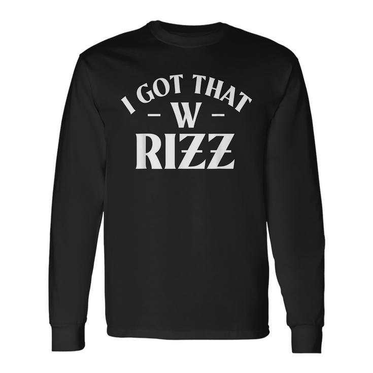 Ask Me About My Rizz I Got That W Rizz Ironic Meme Long Sleeve T-Shirt