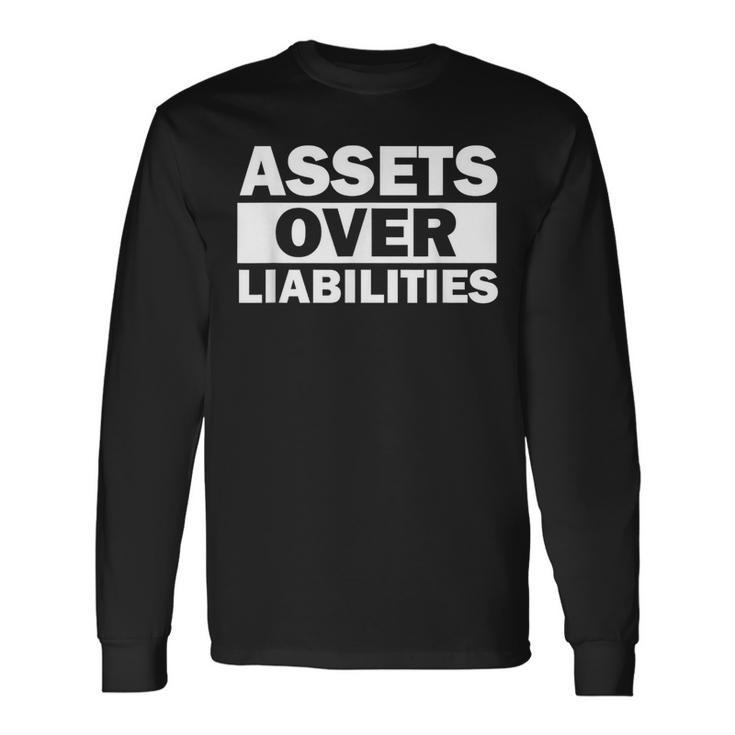 Assets Over Liabilities Entrepreneur Accountant Money Long Sleeve T-Shirt