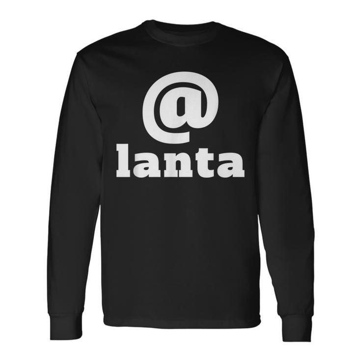 Atlanta Lanta Novelty Long Sleeve T-Shirt