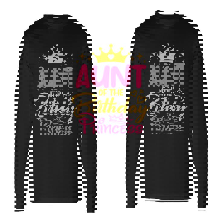 Aunt Of The Birthday Princess Girls Party Family Matching Long Sleeve T-Shirt