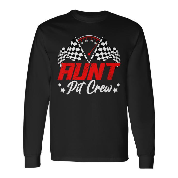 Aunt Pit Crew Birthday Party Race Car Lover Racing Family Long Sleeve T-Shirt