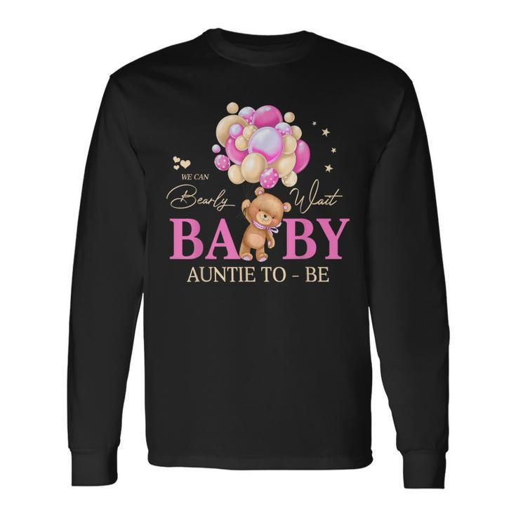 Auntie We Can Bearly Wait Baby Shower Bear Family Matching Long Sleeve T-Shirt