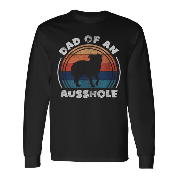 Aussie Dad Of An Ausshole Australian Shepherd Owner Vintage Long Sleeve T-Shirt