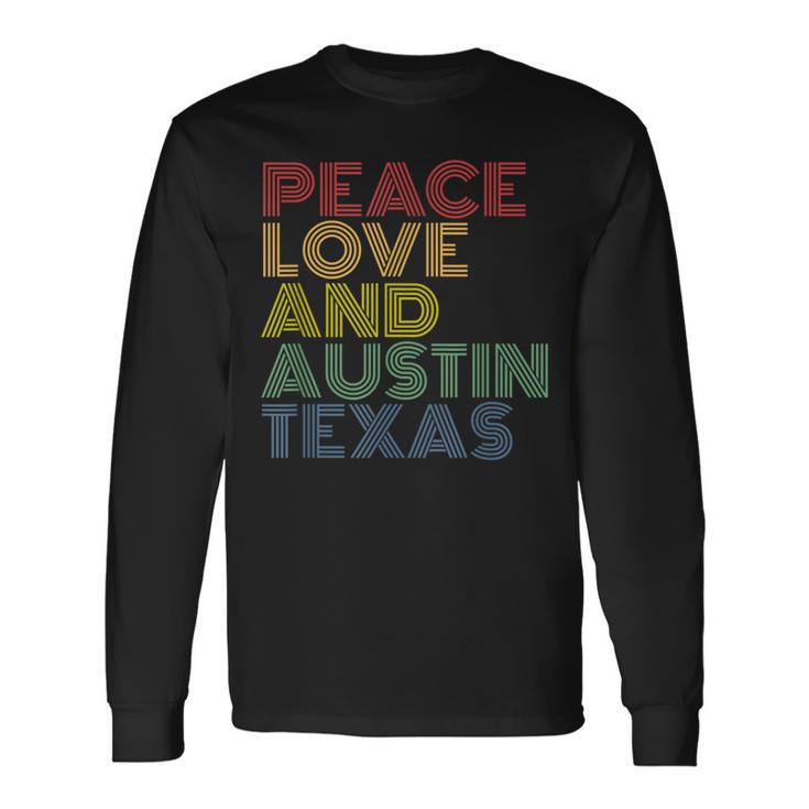 Austin Texas Peace Love Long Sleeve T-Shirt