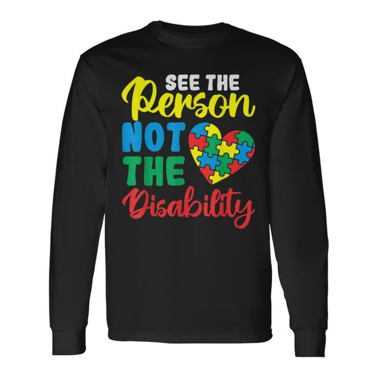 Autism Awareness Month See The Person Not The Disability Long Sleeve T-Shirt