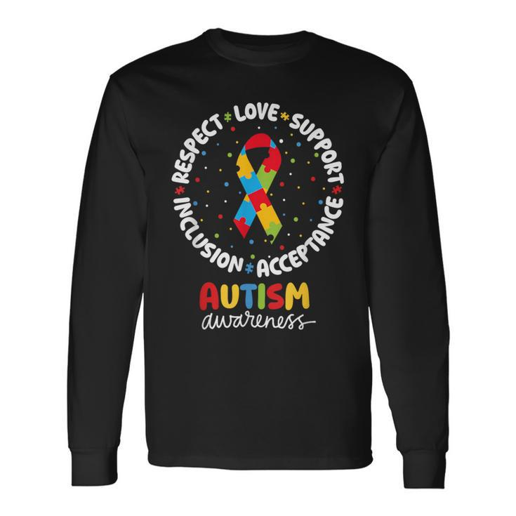 Autism Awareness Respect Love Support Acceptance Inclusion Long Sleeve T-Shirt