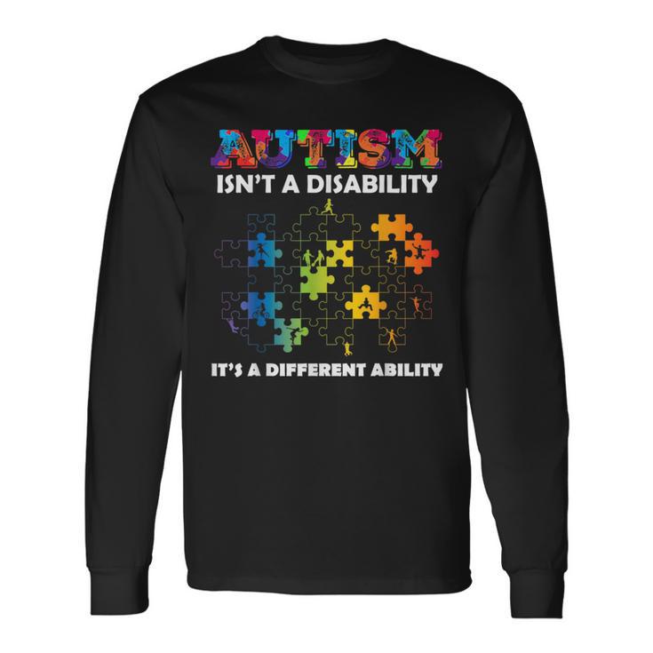 Autism Isn't A Disability Autism Month Awareness Long Sleeve T-Shirt