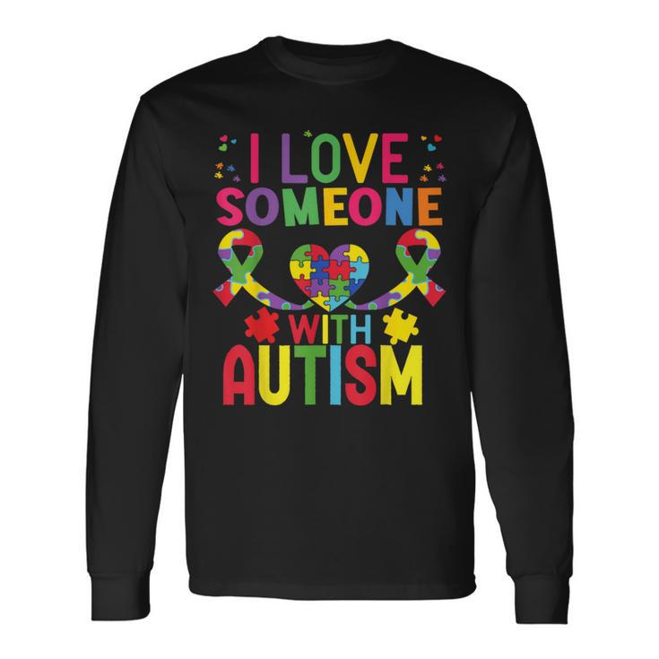 Autism I Love Someone With Autism Long Sleeve T-Shirt