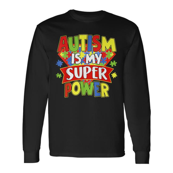 Autism Is My Super Power Autism Awareness Day Boys Toddlers Long Sleeve T-Shirt